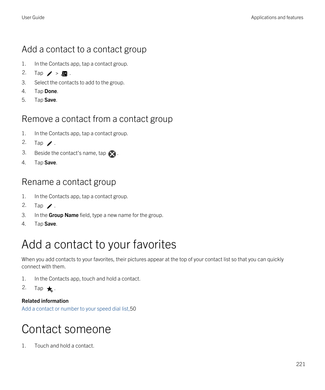 User GuideApplications and featuresAdd a contact to a contact group1.In the Contacts app, tap a contact group.2.Tap3.Select the 