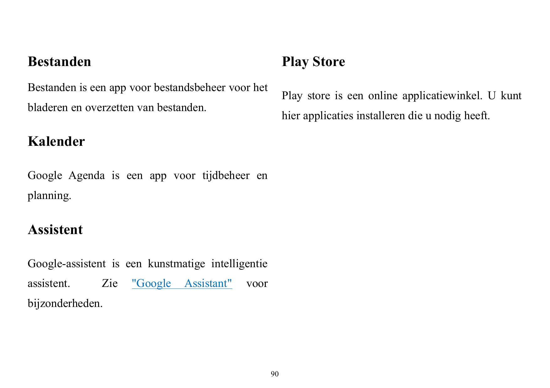 BestandenPlay StoreBestanden is een app voor bestandsbeheer voor hetPlay store is een online applicatiewinkel. U kuntbladeren en