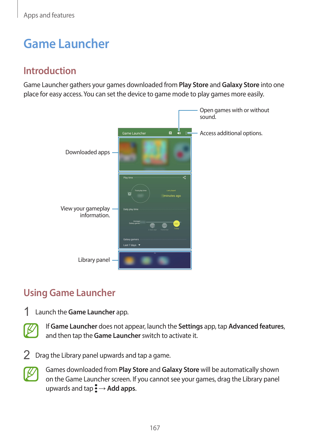 Apps and featuresGame LauncherIntroductionGame Launcher gathers your games downloaded from Play Store and Galaxy Store into onep