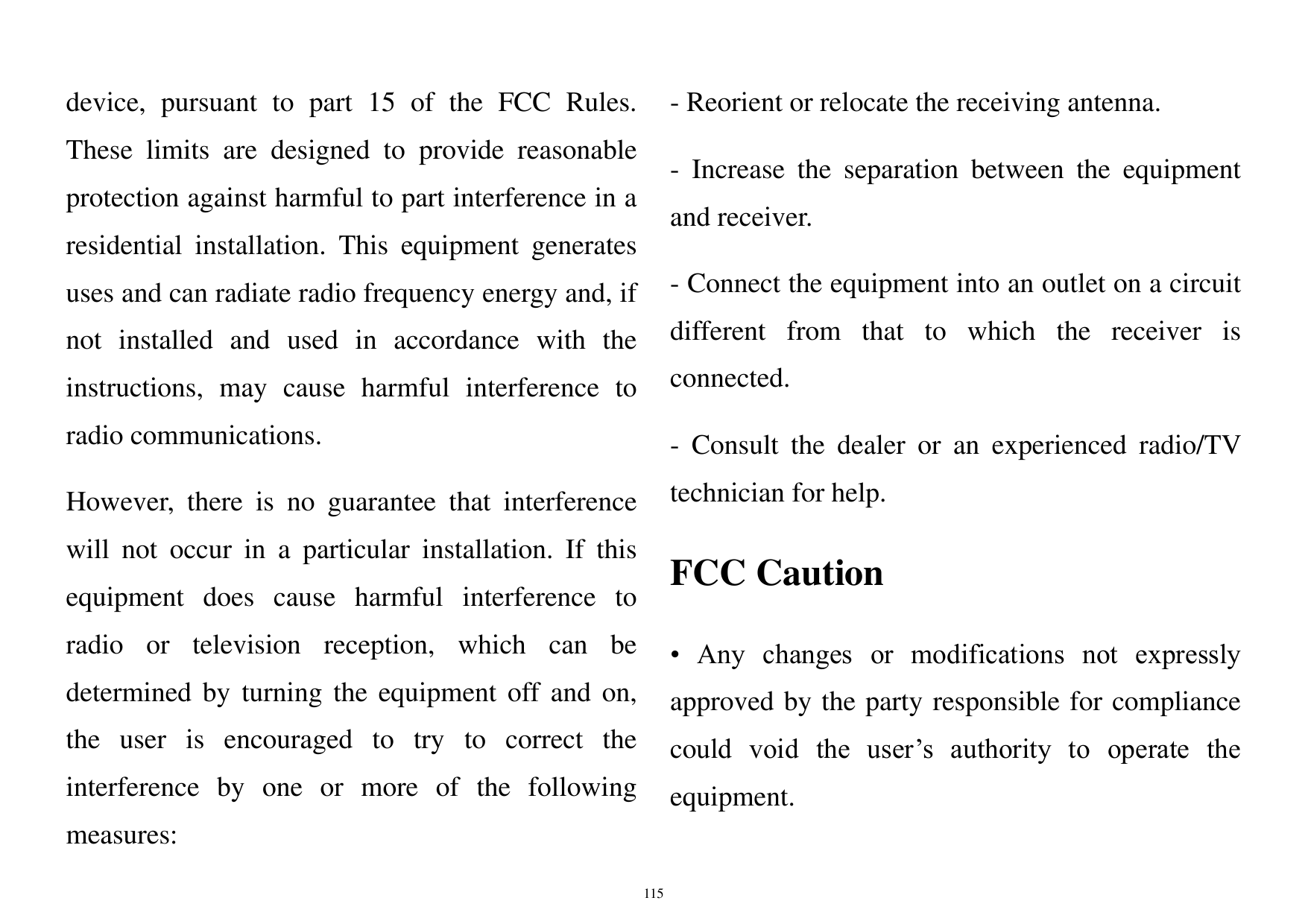 device, pursuant to part 15 of the FCC Rules.- Reorient or relocate the receiving antenna.These limits are designed to provide r