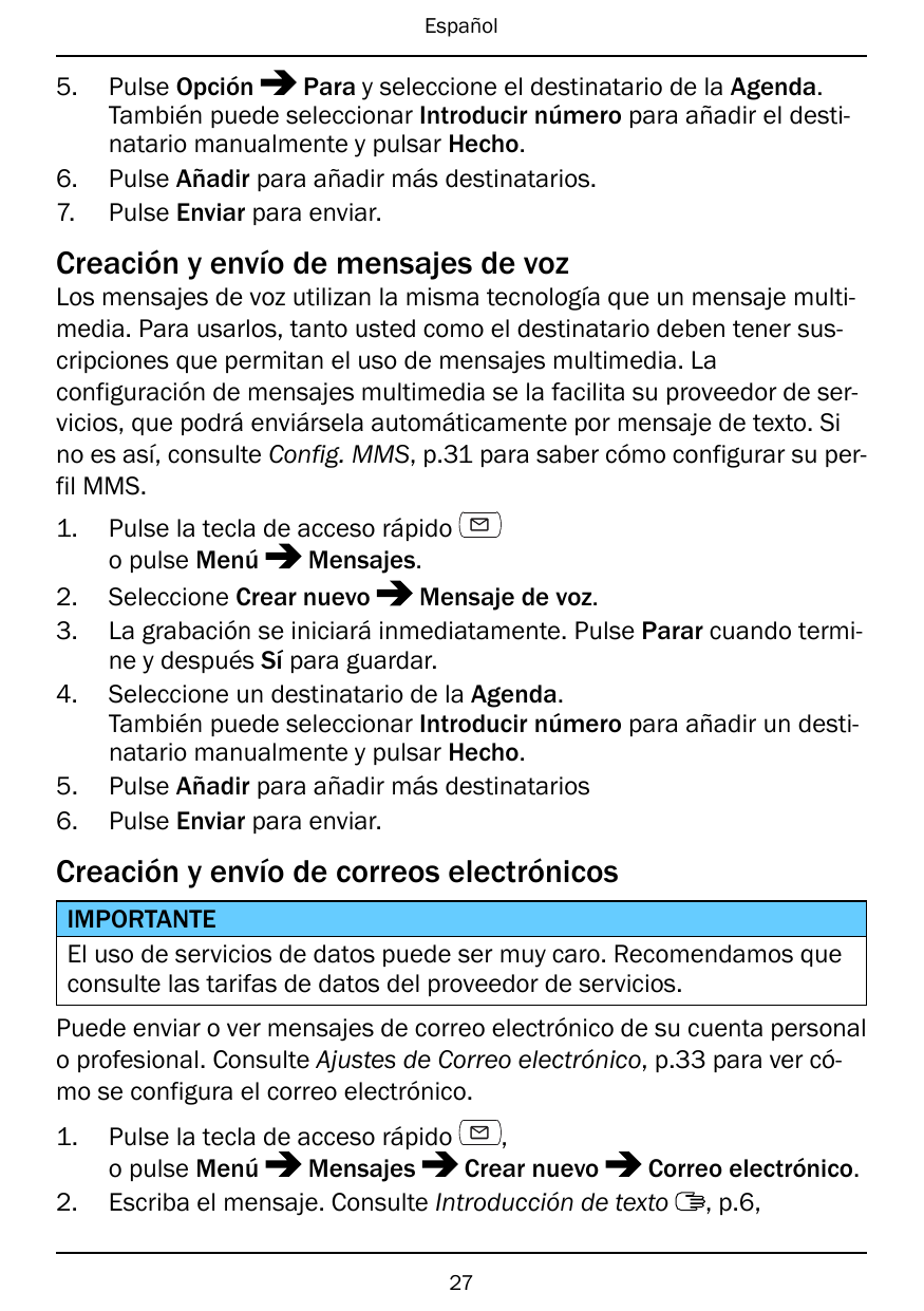 Español5.6.7.Pulse OpciónPara y seleccione el destinatario de la Agenda.También puede seleccionar Introducir número para añadir 