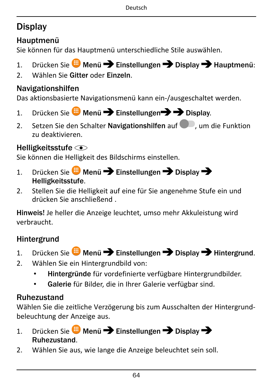 DeutschDisplayHauptmenüSie können für das Hauptmenü unterschiedliche Stile auswählen.1.2.Drücken SieMenüEinstellungenWählen Sie 