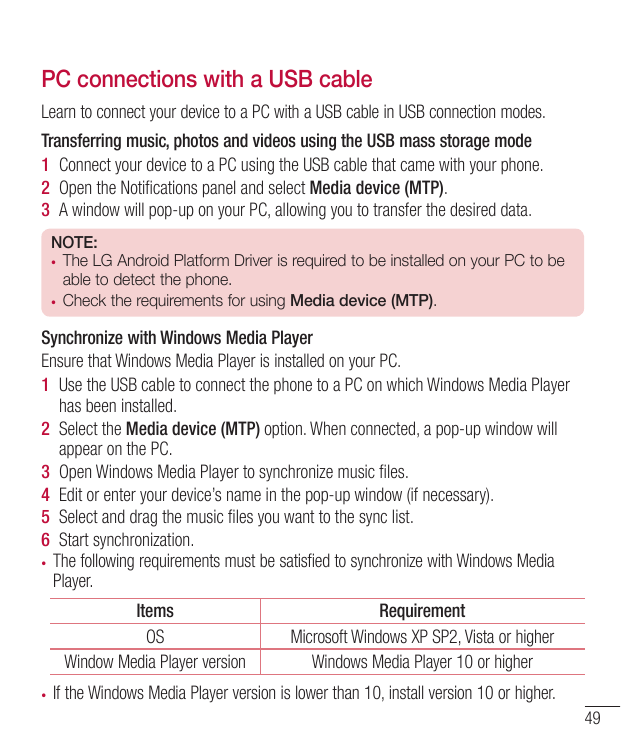 PC connections with a USB cableLearn to connect your device to a PC with a USB cable in USB connection modes.Transferring music,