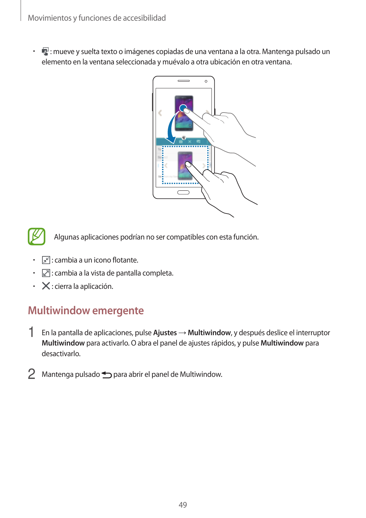 Movimientos y funciones de accesibilidad•  : mueve y suelta texto o imágenes copiadas de una ventana a la otra. Mantenga pulsado