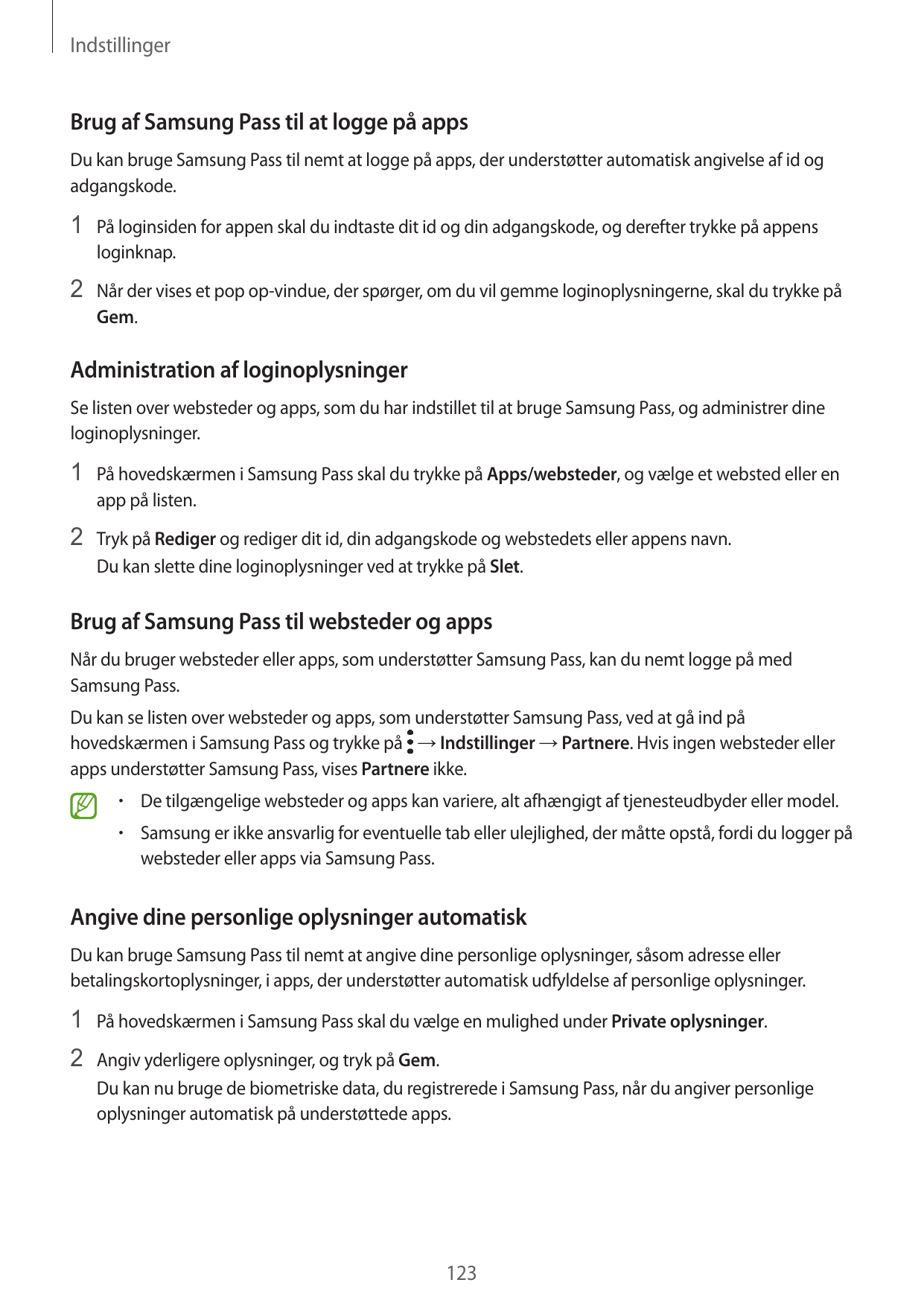 IndstillingerBrug af Samsung Pass til at logge på appsDu kan bruge Samsung Pass til nemt at logge på apps, der understøtter auto