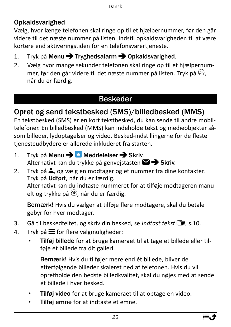 DanskOpkaldsvarighedVælg, hvor længe telefonen skal ringe op til et hjælpernummer, før den gårvidere til det næste nummer på lis