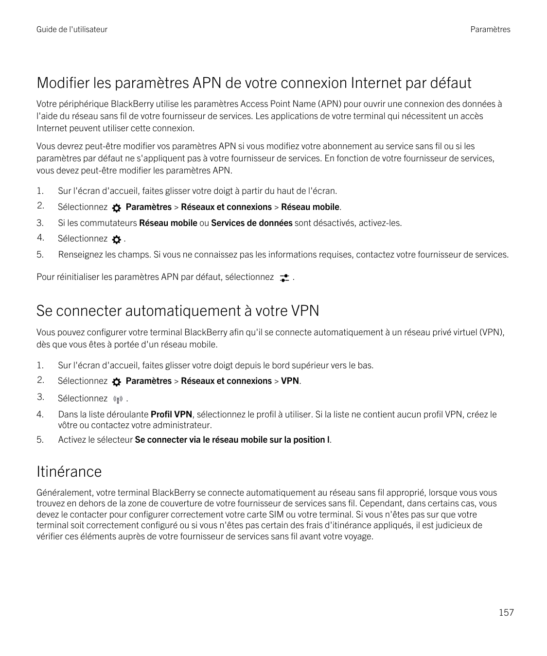 Guide de l'utilisateurParamètresModifier les paramètres APN de votre connexion Internet par défautVotre périphérique BlackBerry 