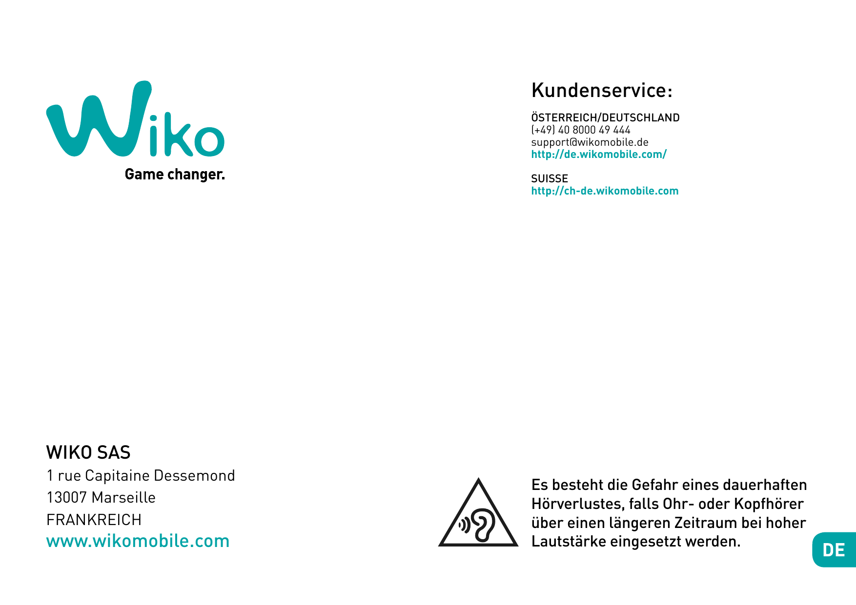 Kundenservice:ÖSTERREICH/DEUTSCHLAND(+49) 40 8000 49 444support@wikomobile.dehttp://de.wikomobile.com/SUISSEhttp://ch-de.wikomob