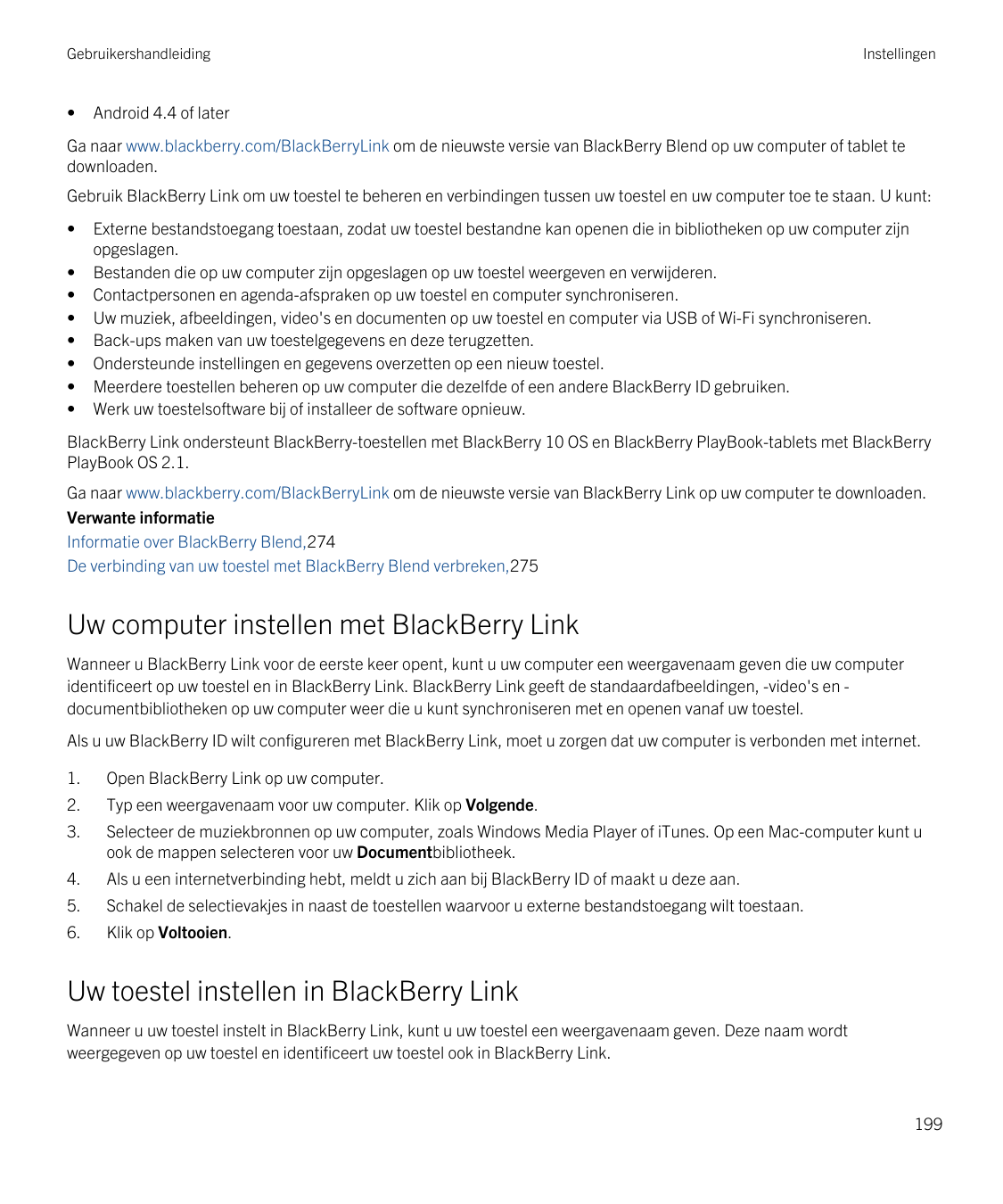 Gebruikershandleiding•InstellingenAndroid 4.4 of laterGa naar www.blackberry.com/BlackBerryLink om de nieuwste versie van BlackB