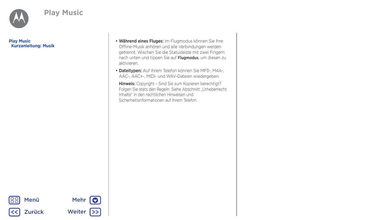 Play Music• Während eines Fluges: Im Flugmodus können Sie IhreOffline-Musik anhören und alle Verbindungen werdengetrennt. Wische