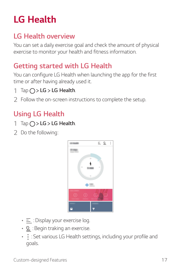 LG HealthLG Health overviewYou can set a daily exercise goal and check the amount of physicalexercise to monitor your health and