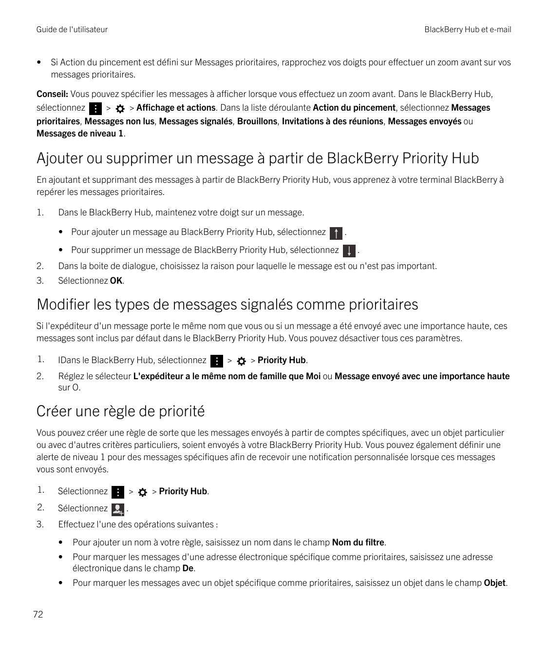 Guide de l'utilisateur•BlackBerry Hub et e-mailSi Action du pincement est défini sur Messages prioritaires, rapprochez vos doigt