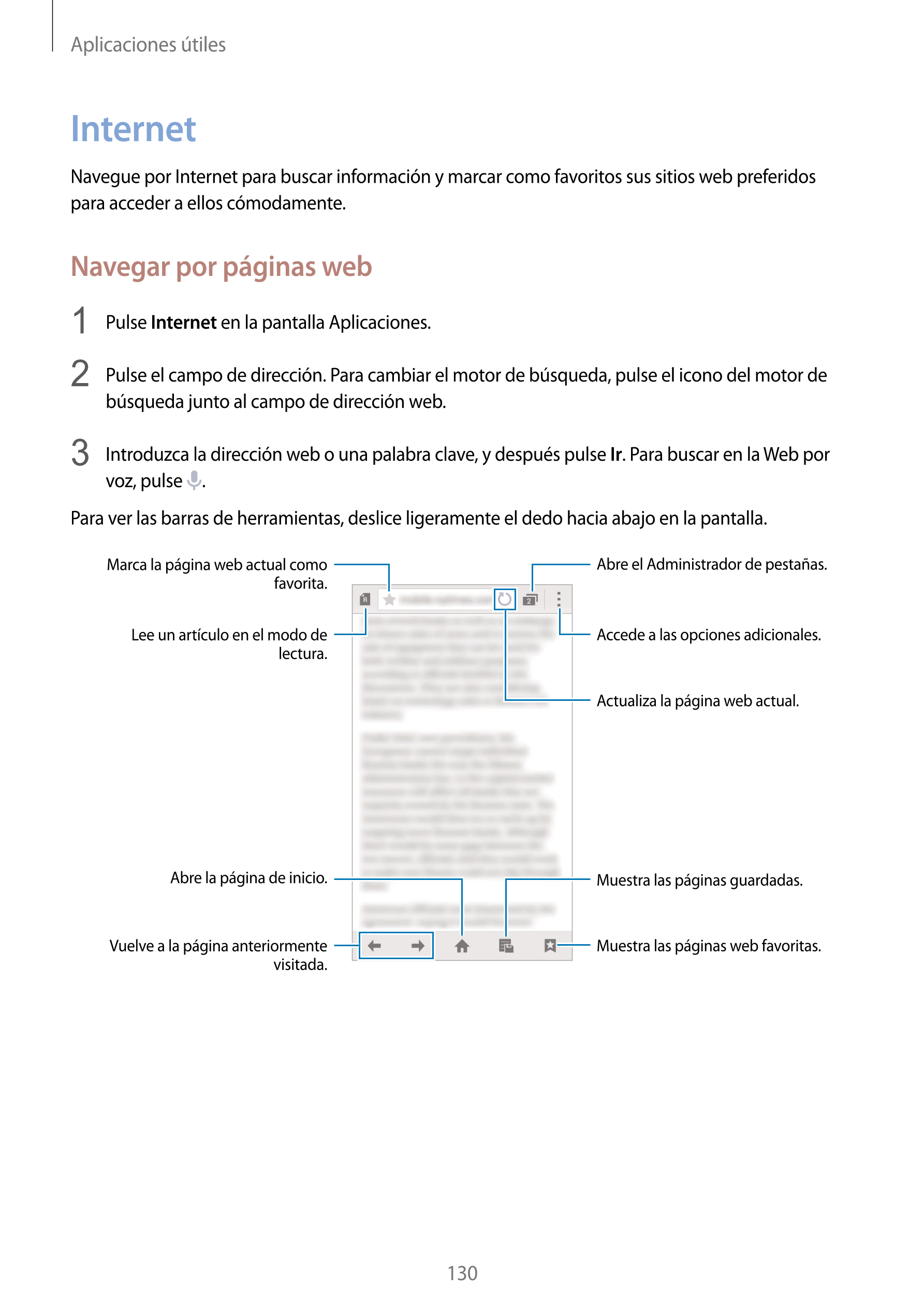 Aplicaciones útiles
Internet
Navegue por Internet para buscar información y marcar como favoritos sus sitios web preferidos 
par