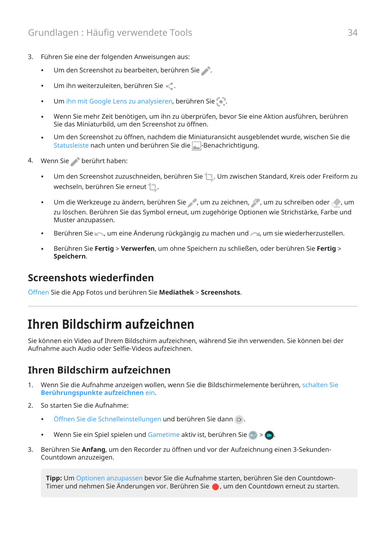 34Grundlagen : Häufig verwendete Tools3.4.Führen Sie eine der folgenden Anweisungen aus:•Um den Screenshot zu bearbeiten, berühr