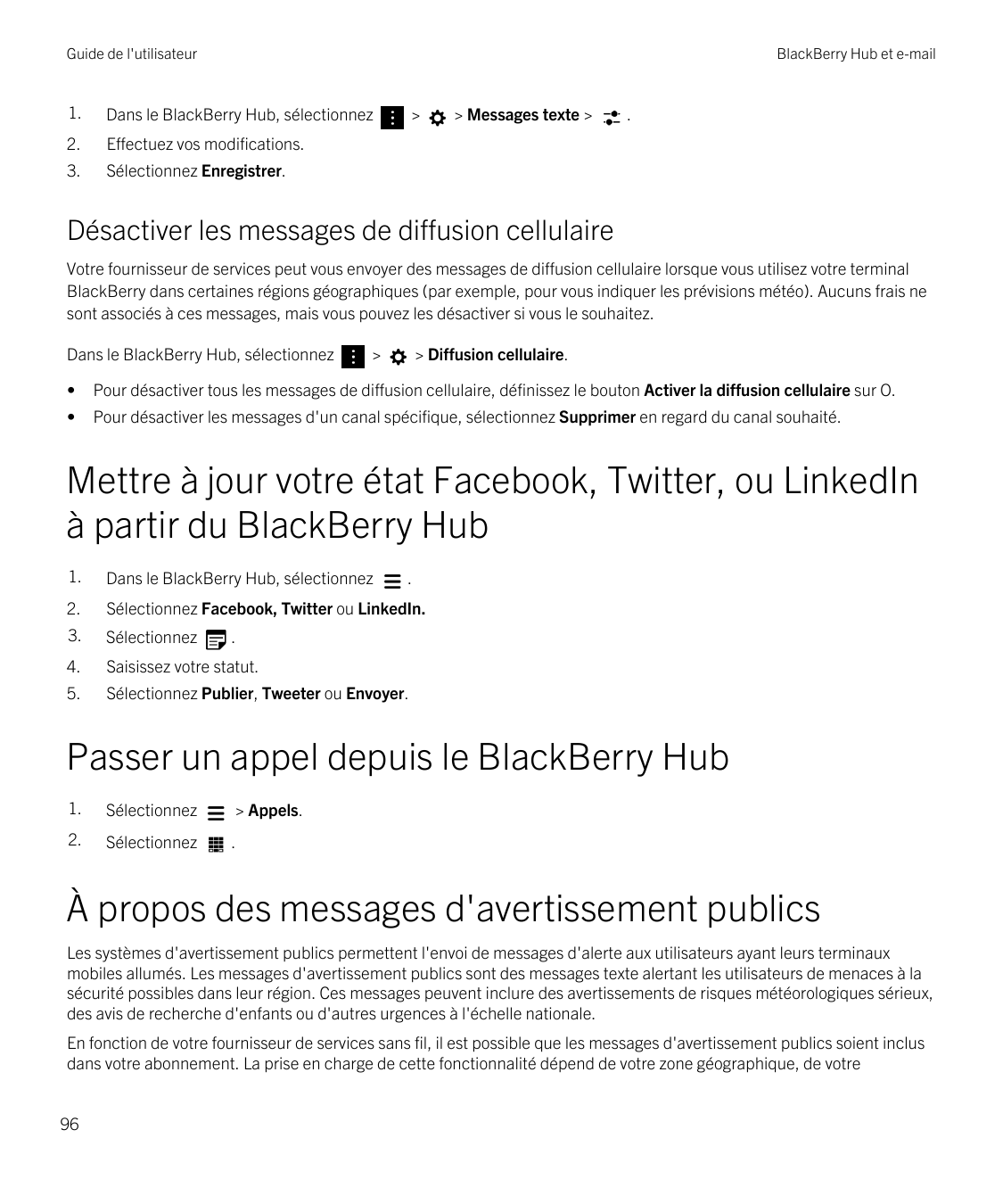 Guide de l'utilisateurBlackBerry Hub et e-mail1.Dans le BlackBerry Hub, sélectionnez2.Effectuez vos modifications.3.Sélectionnez