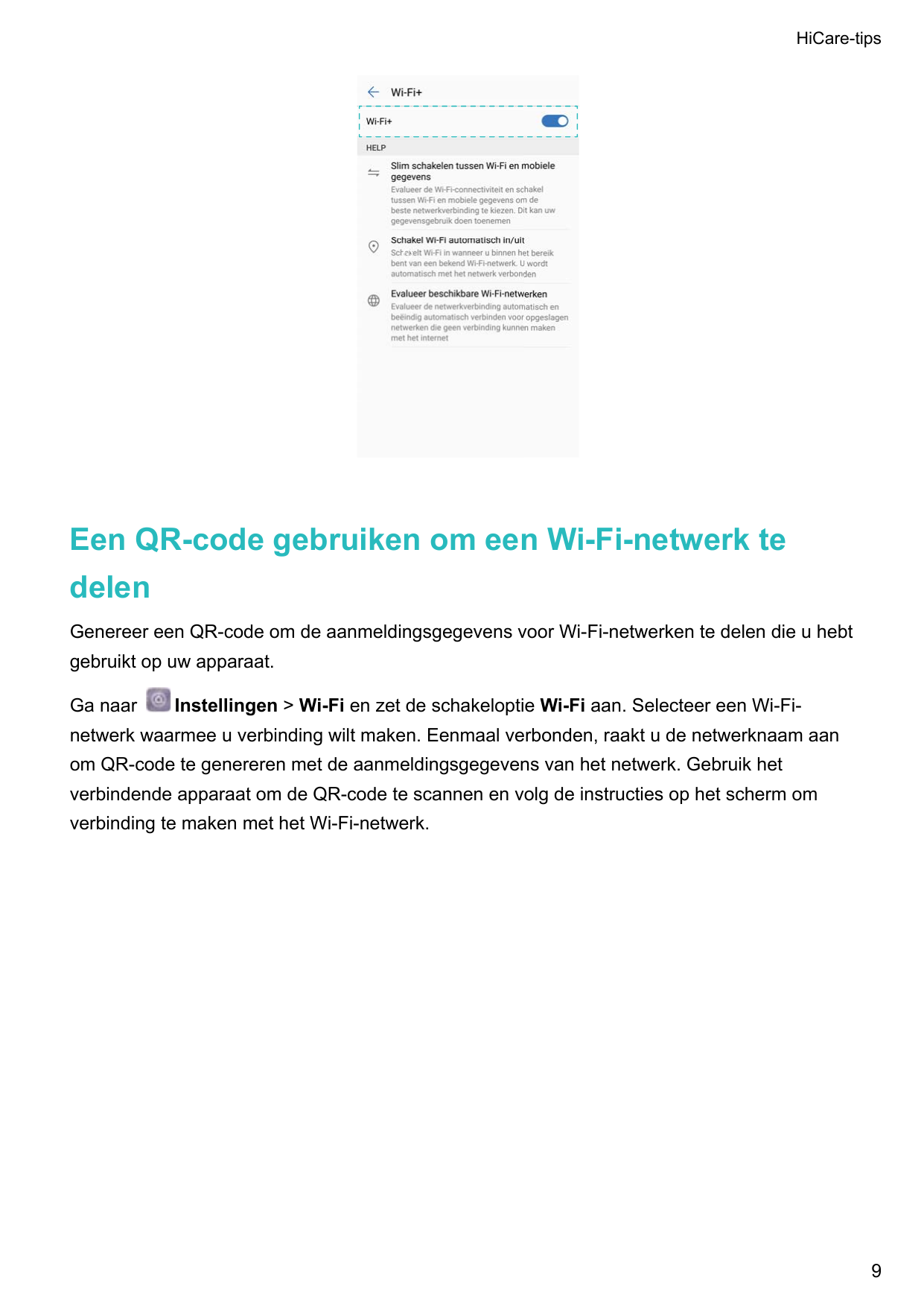 HiCare-tipsEen QR-code gebruiken om een Wi-Fi-netwerk tedelenGenereer een QR-code om de aanmeldingsgegevens voor Wi-Fi-netwerken