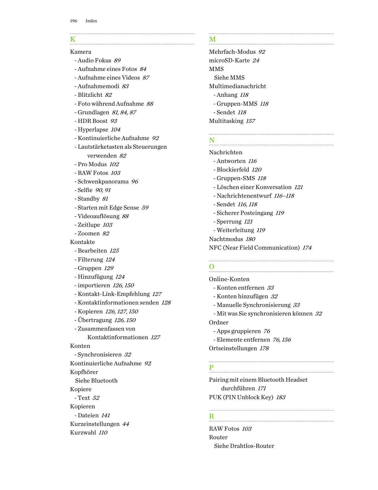 196IndexKMKamera- Audio Fokus 89- Aufnahme eines Fotos 84- Aufnahme eines Videos 87- Aufnahmemodi 83- Blitzlicht 82- Foto währen