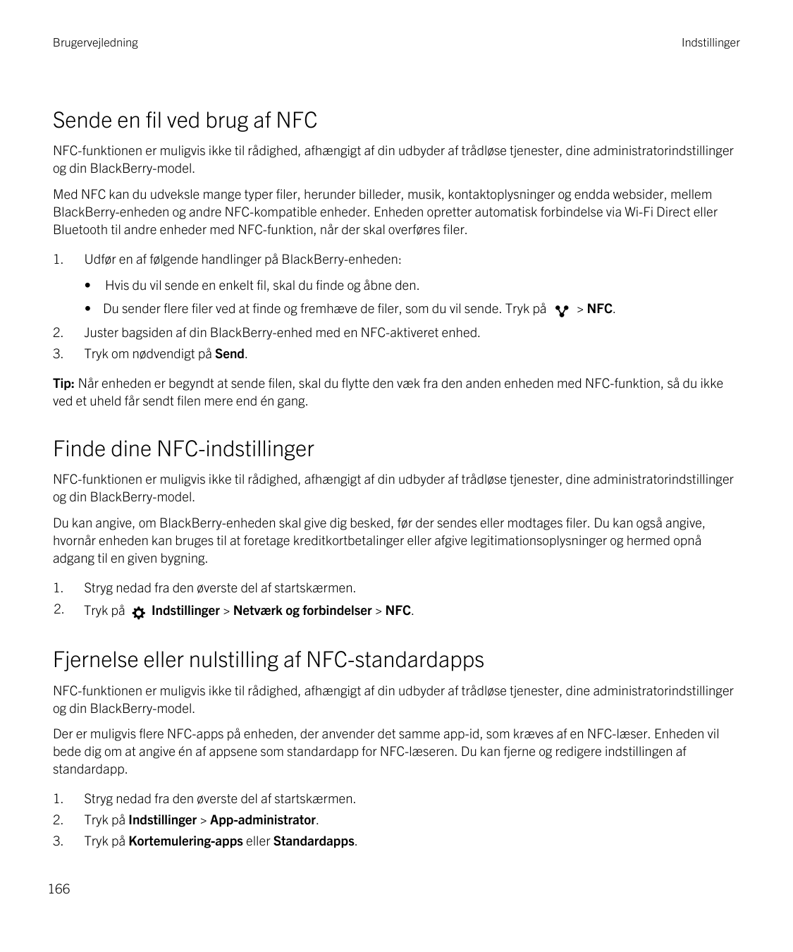 BrugervejledningIndstillingerSende en fil ved brug af NFCNFC-funktionen er muligvis ikke til rådighed, afhængigt af din udbyder 