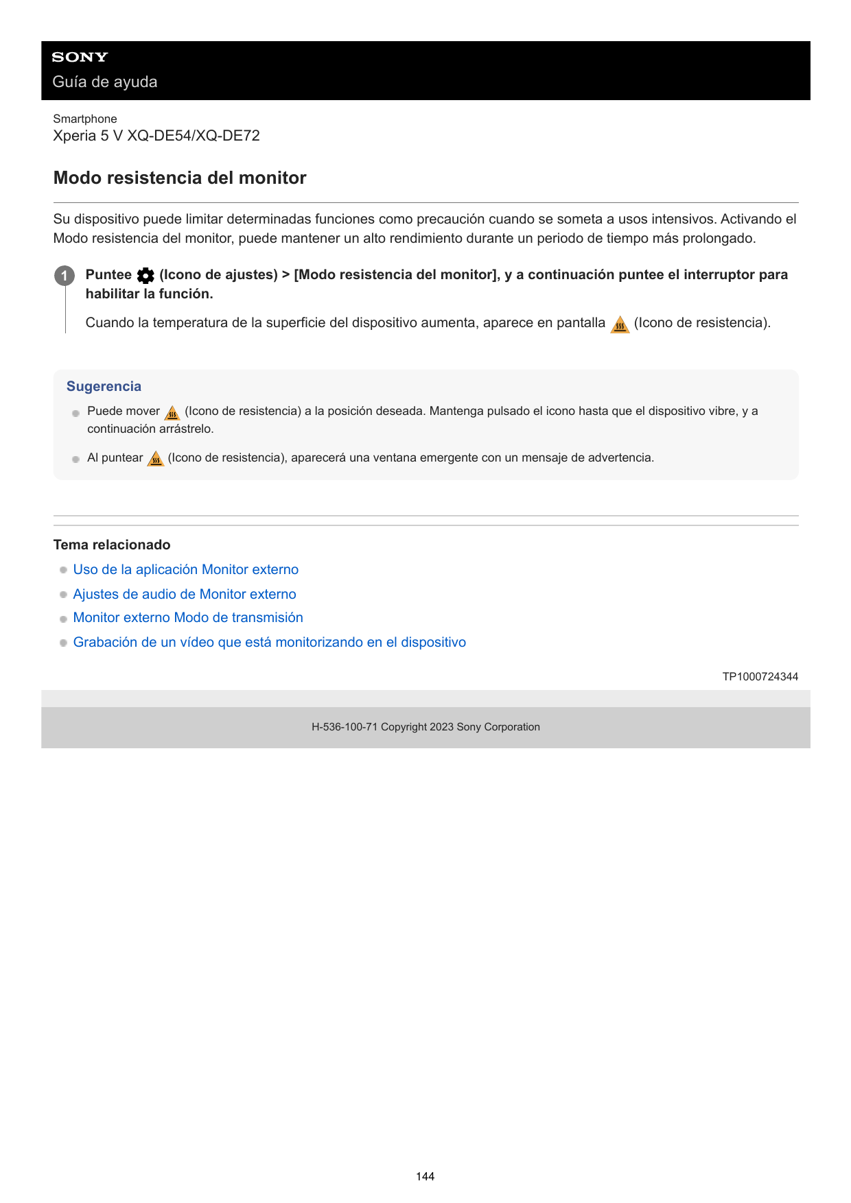 Guía de ayudaSmartphoneXperia 5 V XQ-DE54/XQ-DE72Modo resistencia del monitorSu dispositivo puede limitar determinadas funciones