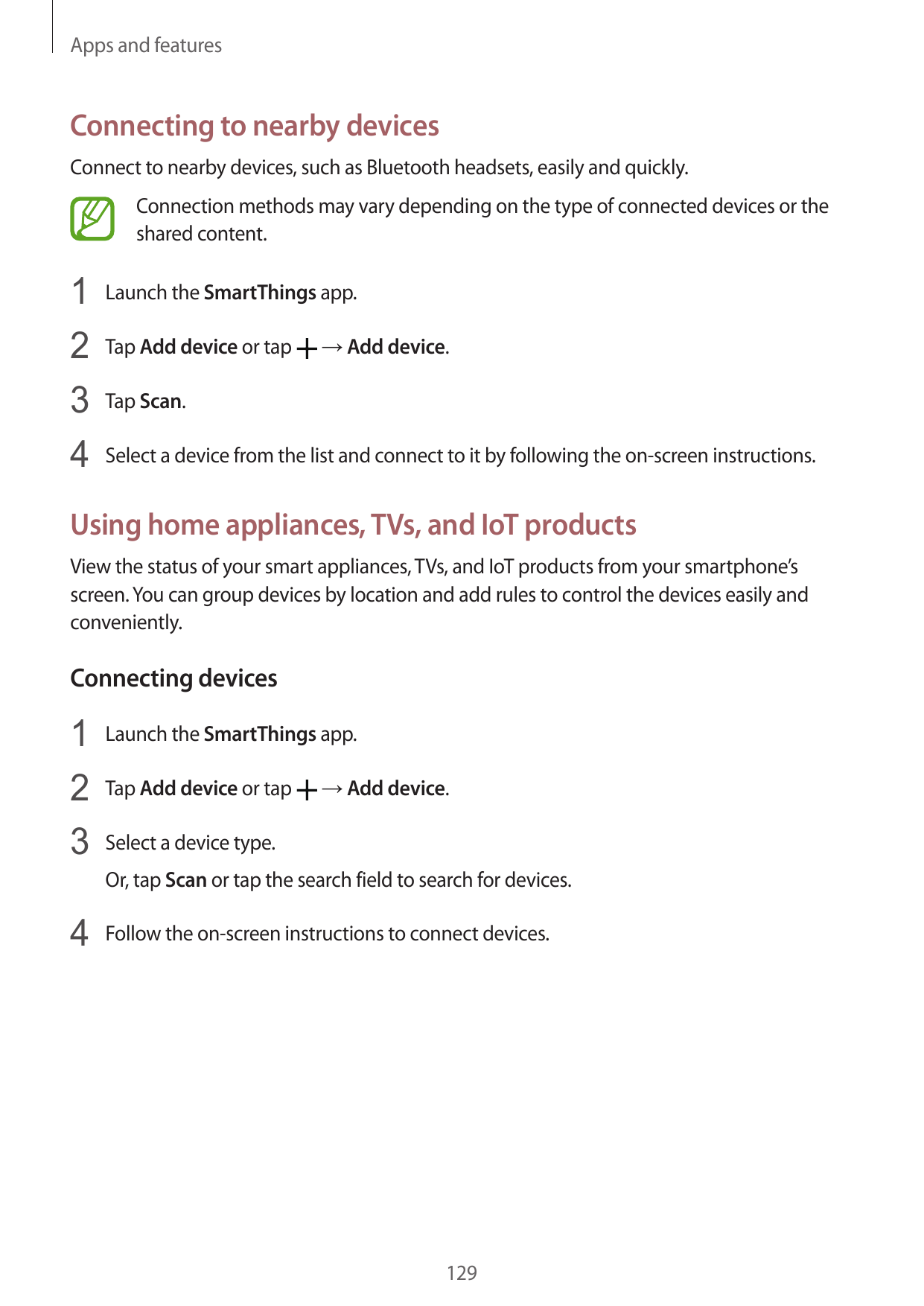 Apps and featuresConnecting to nearby devicesConnect to nearby devices, such as Bluetooth headsets, easily and quickly.Connectio