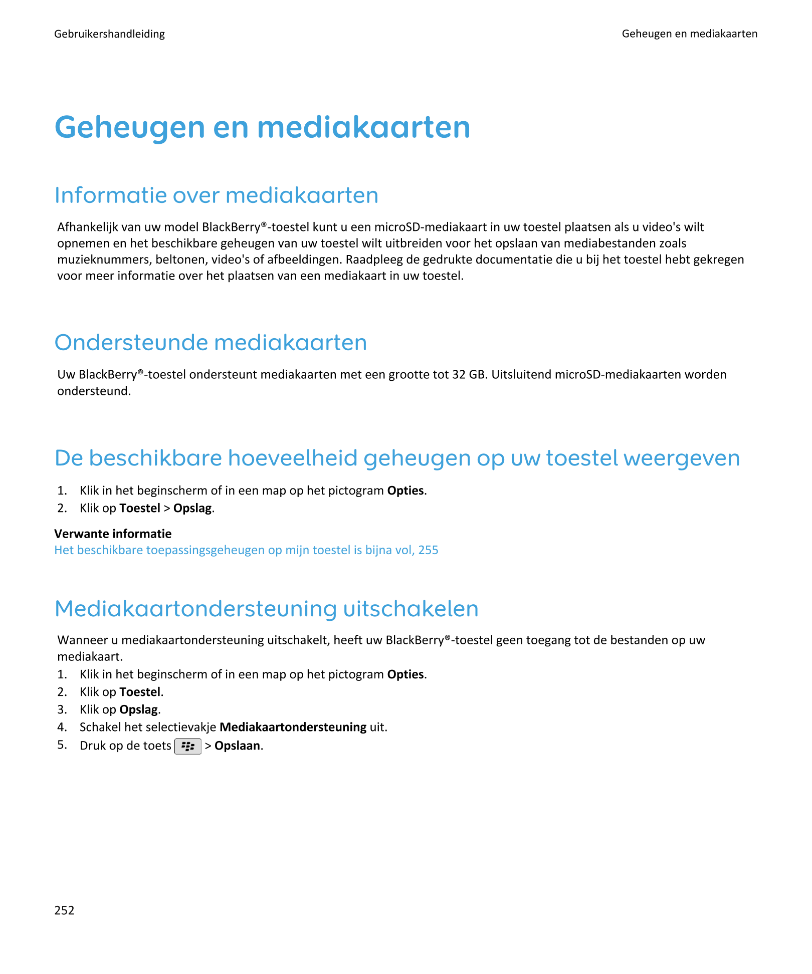 Gebruikershandleiding Geheugen en mediakaarten
Geheugen en mediakaarten
Informatie over mediakaarten
Afhankelijk van uw model Bl