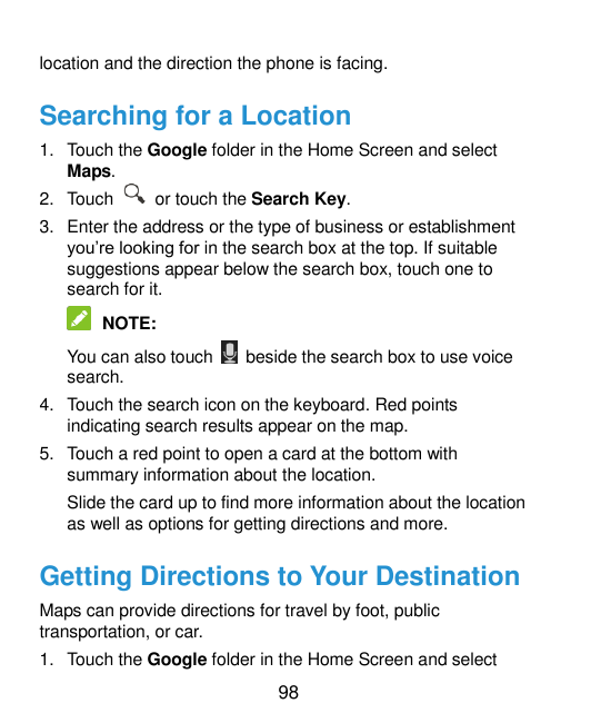 location and the direction the phone is facing.Searching for a Location1. Touch the Google folder in the Home Screen and selectM