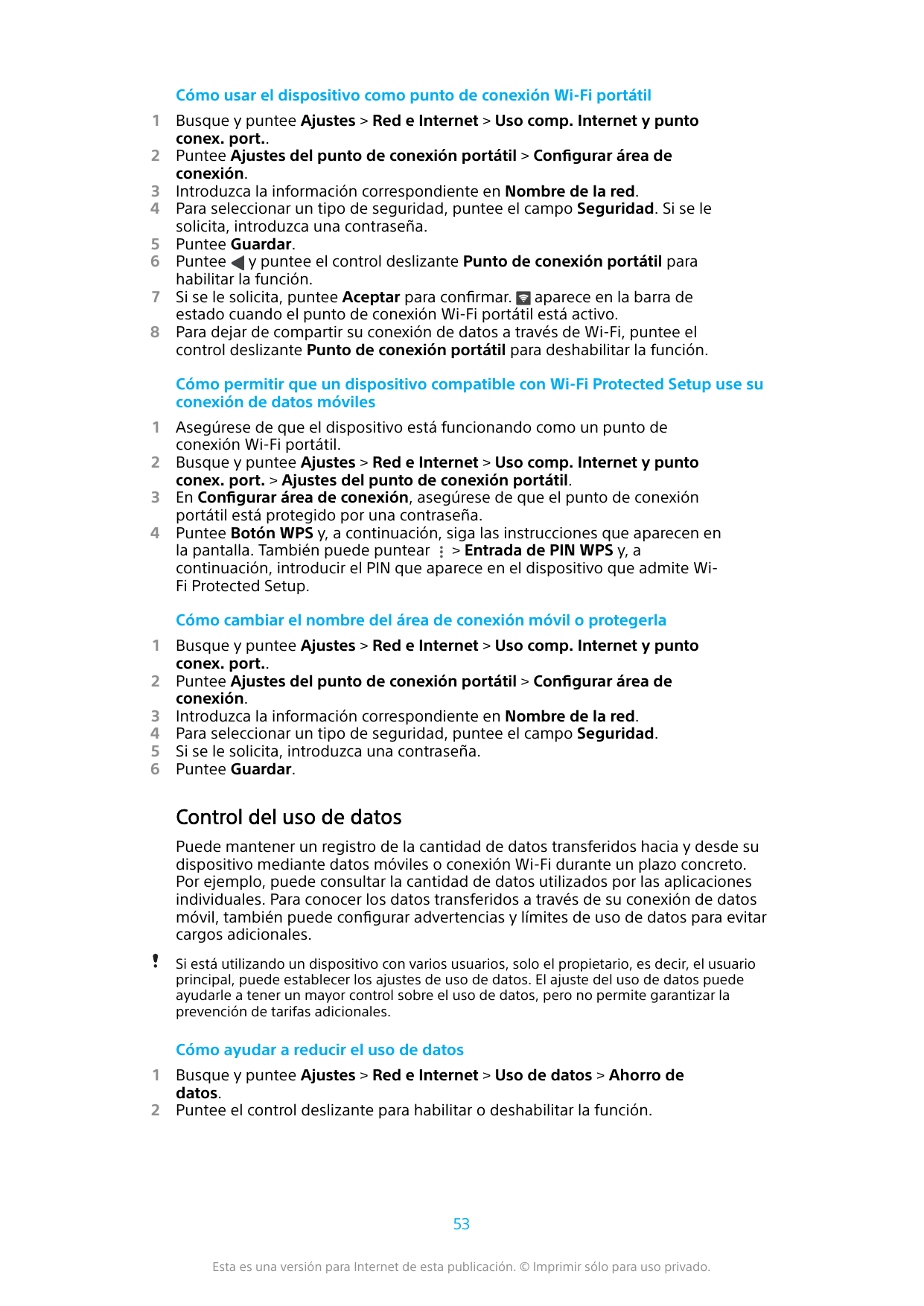 Cómo usar el dispositivo como punto de conexión Wi-Fi portátil12345678Busque y puntee Ajustes > Red e Internet > Uso comp. Inter