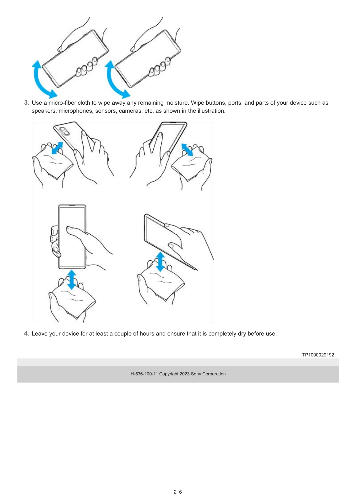 3. Use a micro-fiber cloth to wipe away any remaining moisture. Wipe buttons, ports, and parts of your device such asspeakers, m