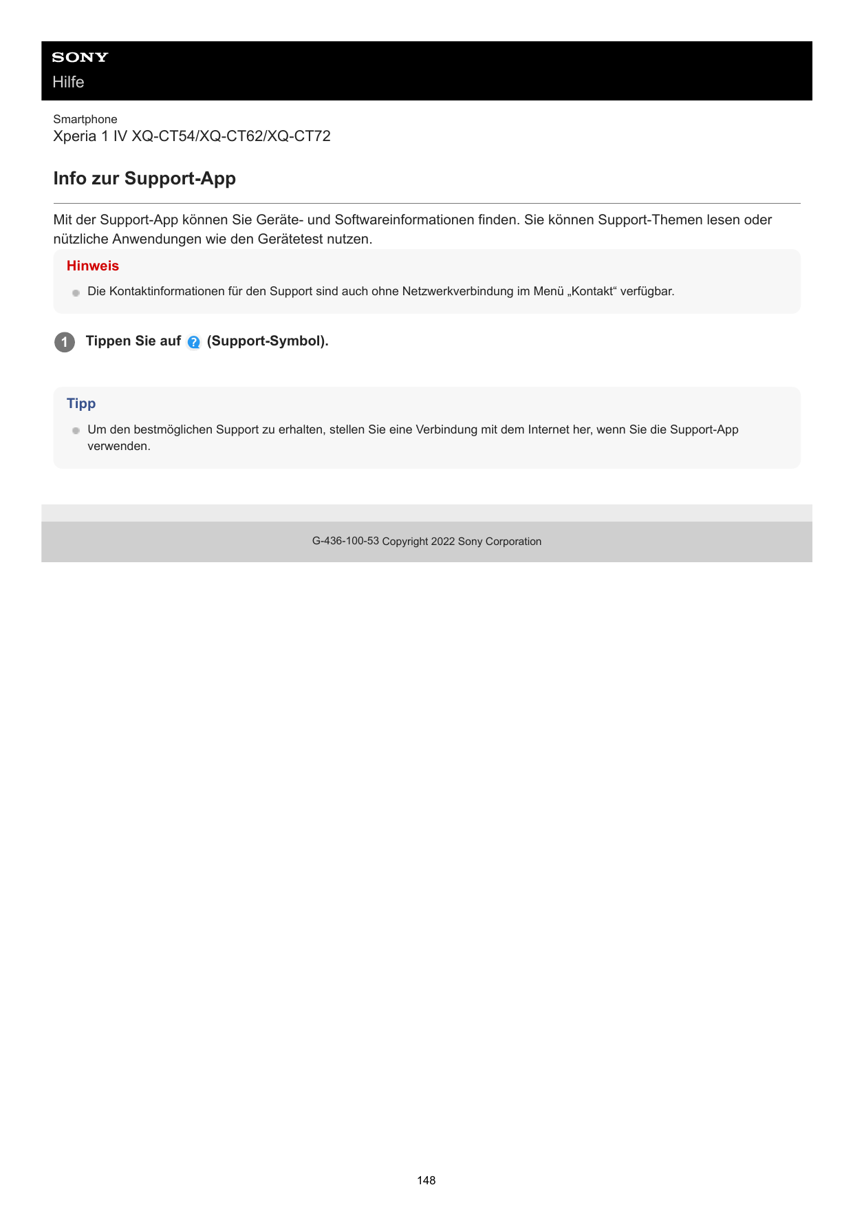 HilfeSmartphoneXperia 1 IV XQ-CT54/XQ-CT62/XQ-CT72Info zur Support-AppMit der Support-App können Sie Geräte- und Softwareinforma