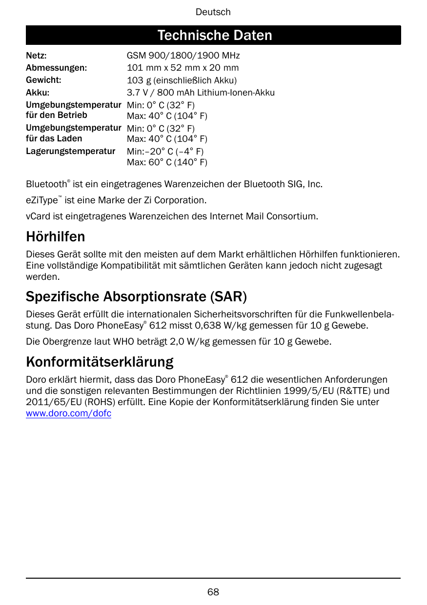 DeutschTechnische DatenNetz:Abmessungen:Gewicht:Akku:Umgebungstemperaturfür den BetriebUmgebungstemperaturfür das LadenLagerungs
