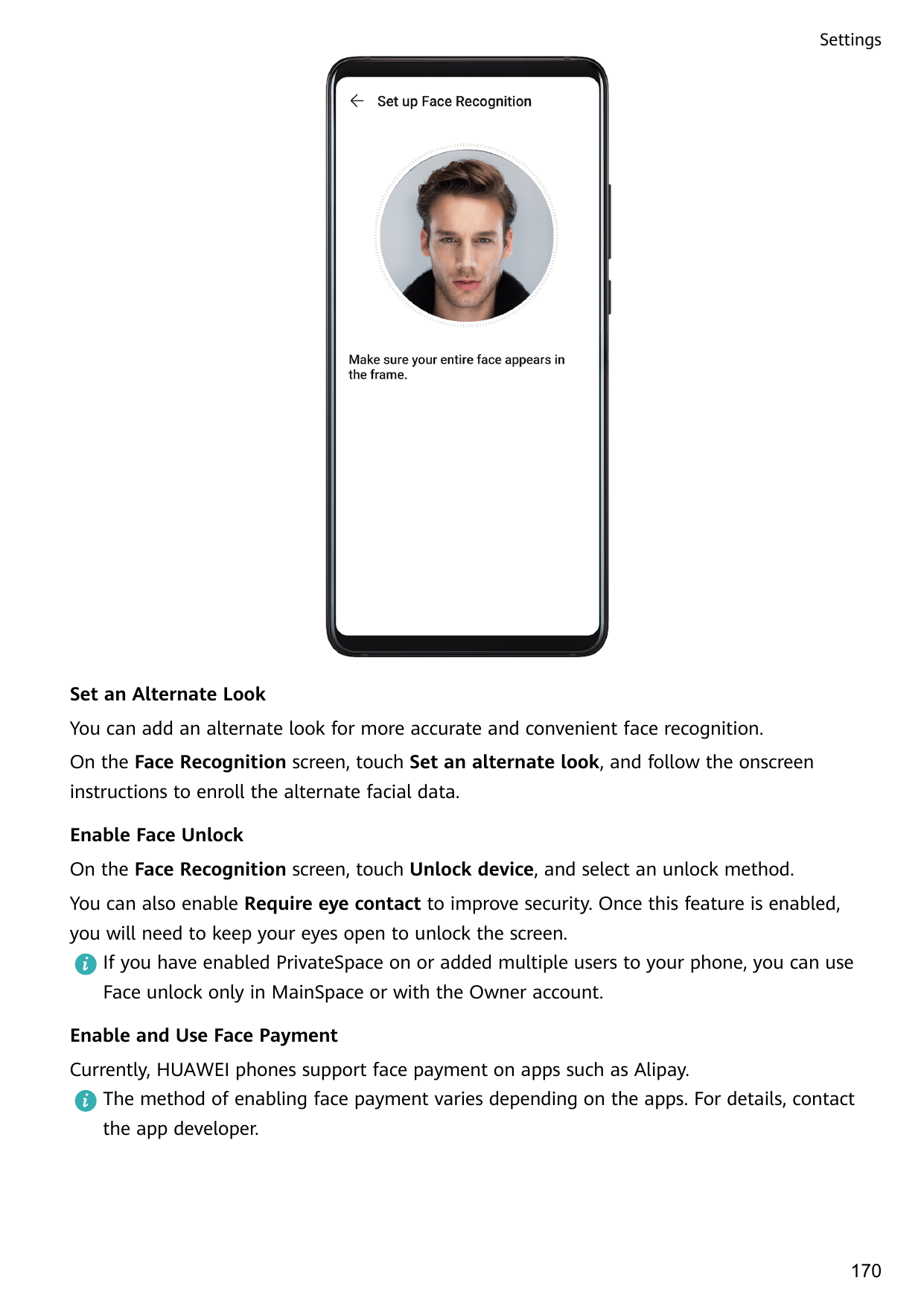 SettingsSet an Alternate LookYou can add an alternate look for more accurate and convenient face recognition.On the Face Recogni
