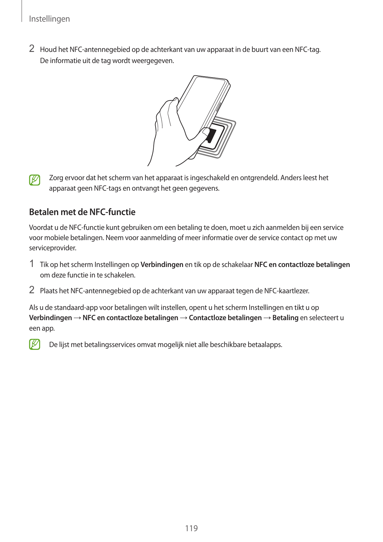 Instellingen2 Houd het NFC-antennegebied op de achterkant van uw apparaat in de buurt van een NFC-tag.De informatie uit de tag w