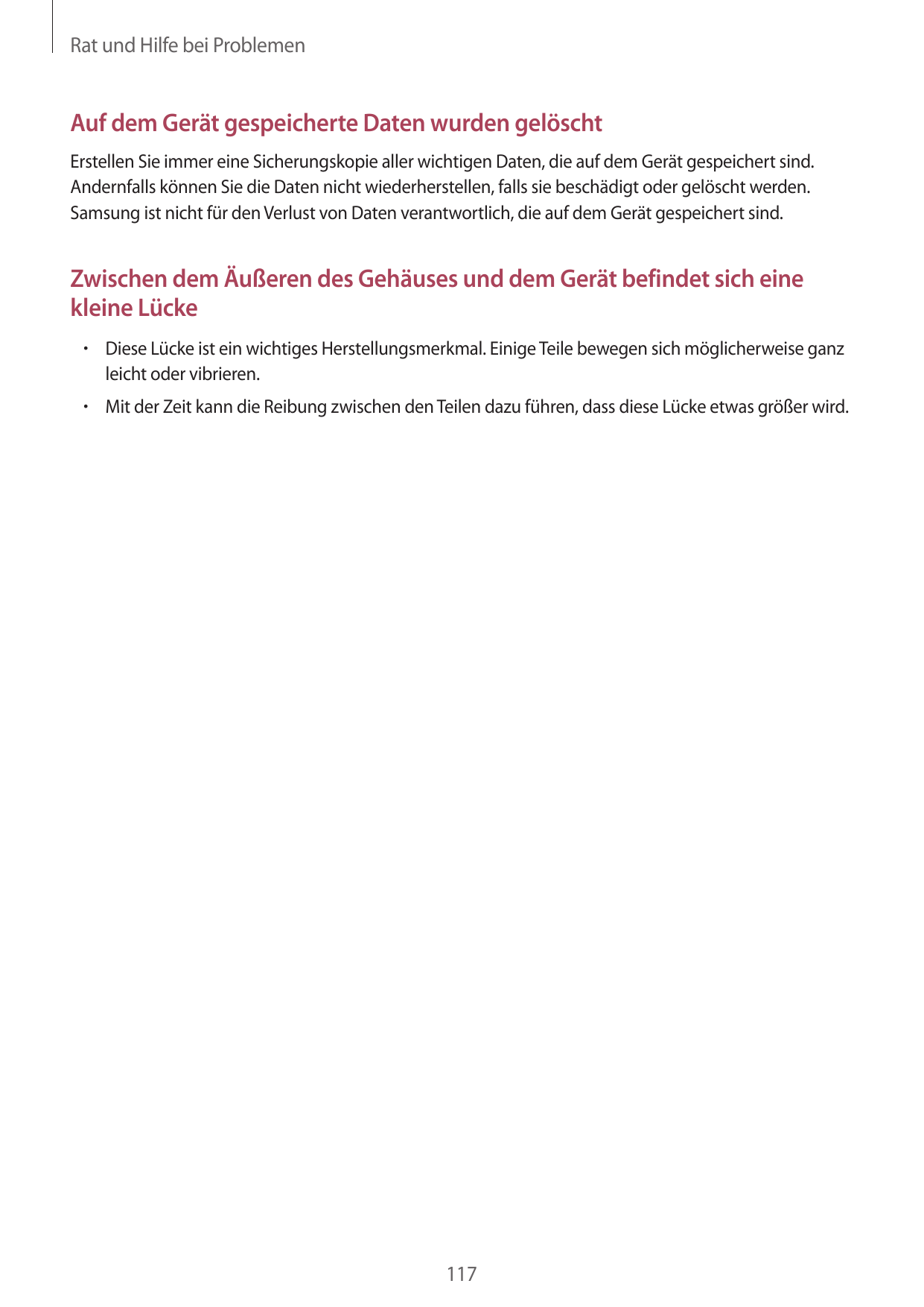 Rat und Hilfe bei ProblemenAuf dem Gerät gespeicherte Daten wurden gelöschtErstellen Sie immer eine Sicherungskopie aller wichti