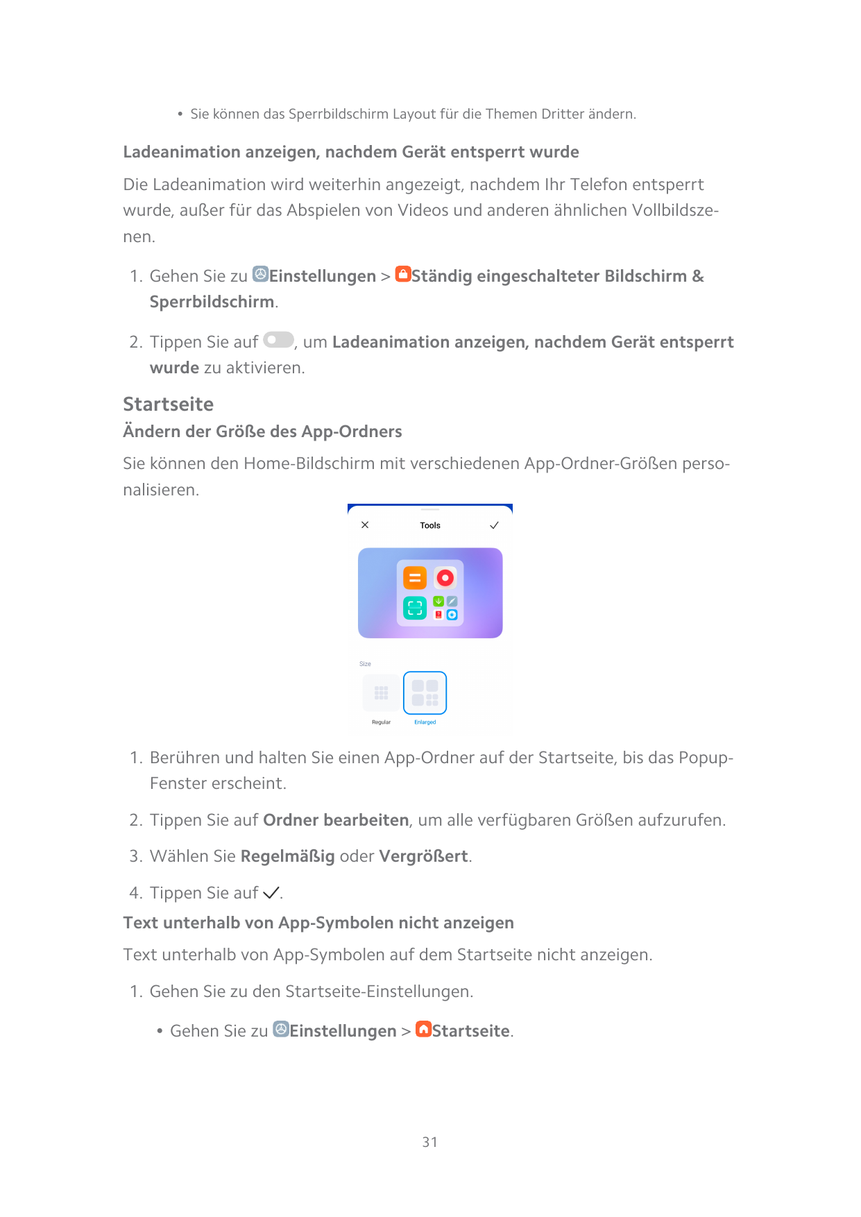 • Sie können das Sperrbildschirm Layout für die Themen Dritter ändern.Ladeanimation anzeigen, nachdem Gerät entsperrt wurdeDie L