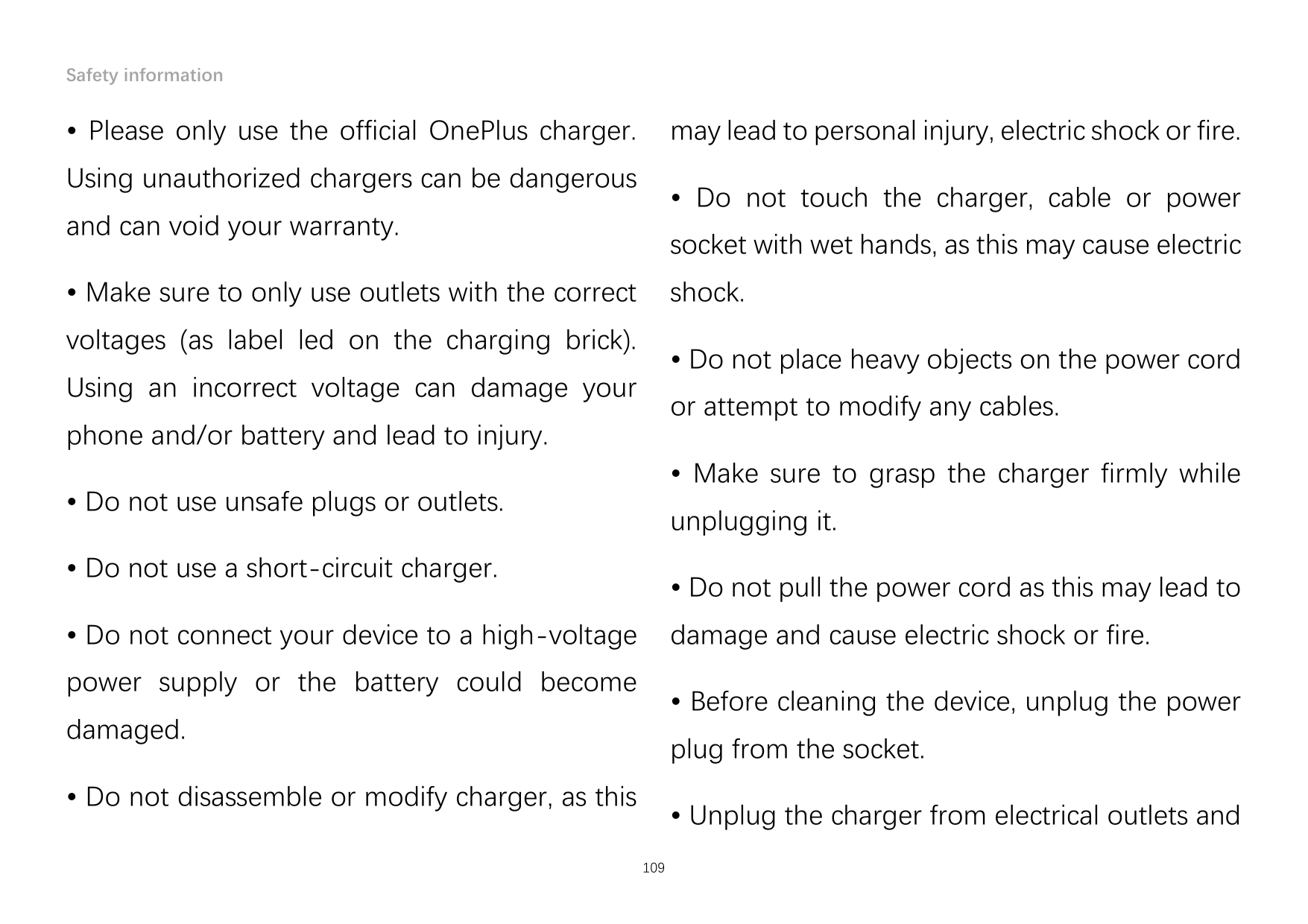 Safety information• Please only use the official OnePlus charger.may lead to personal injury, electric shock or fire.Using unaut