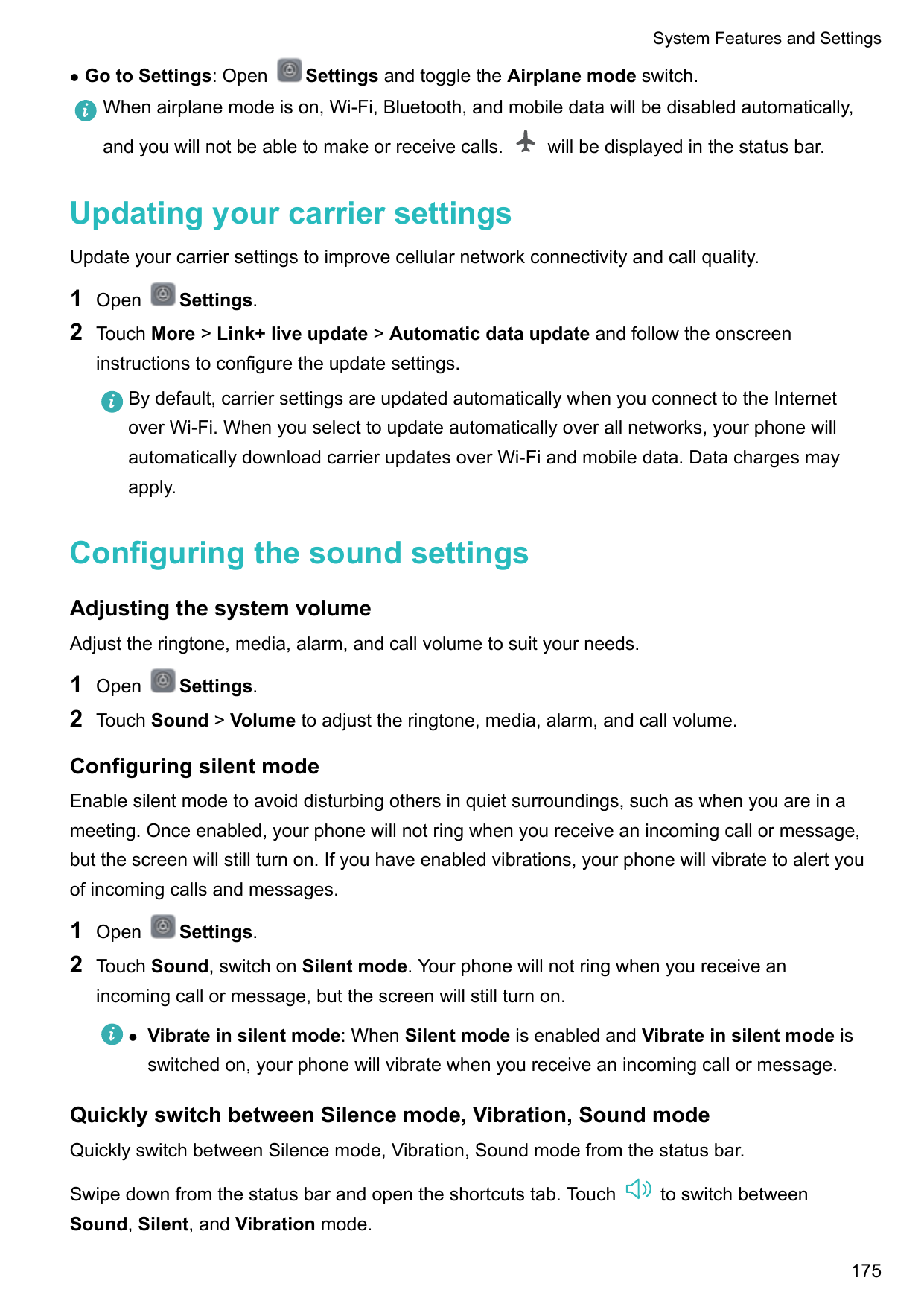 System Features and SettingslGo to Settings: OpenSettings and toggle the Airplane mode switch.When airplane mode is on, Wi-Fi, B