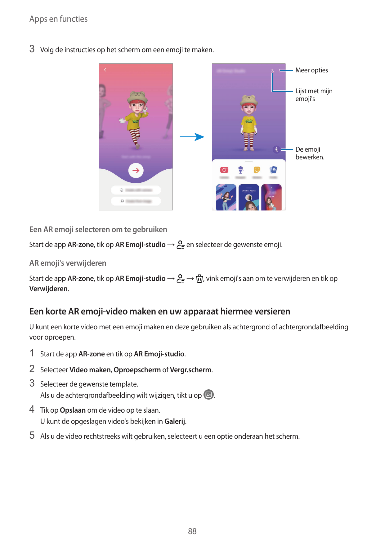 Apps en functies3 Volg de instructies op het scherm om een emoji te maken.Meer optiesLijst met mijnemoji'sDe emojibewerken.Een A