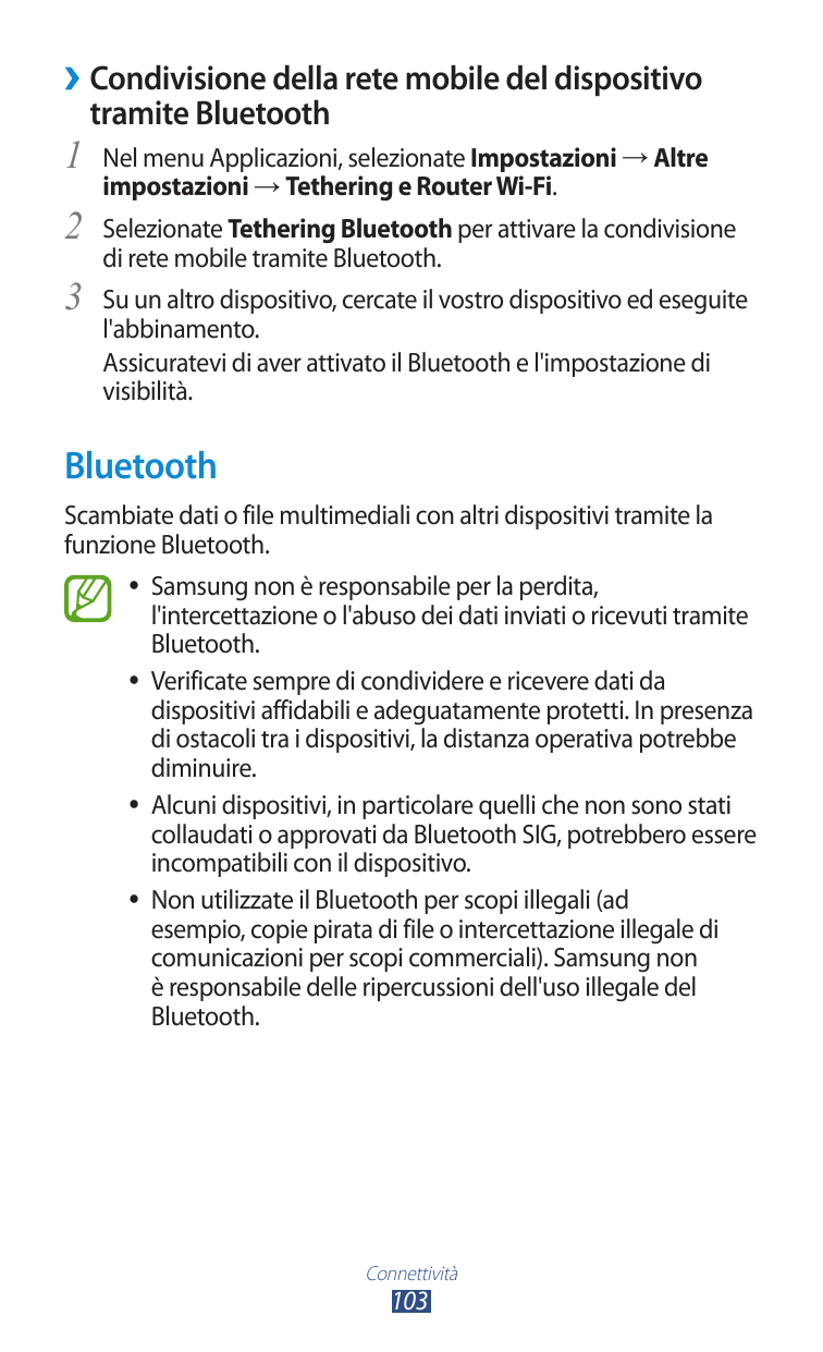 ››Condivisione della rete mobile del dispositivotramite Bluetooth1 Nel menu Applicazioni, selezionate Impostazioni → Altreimpost