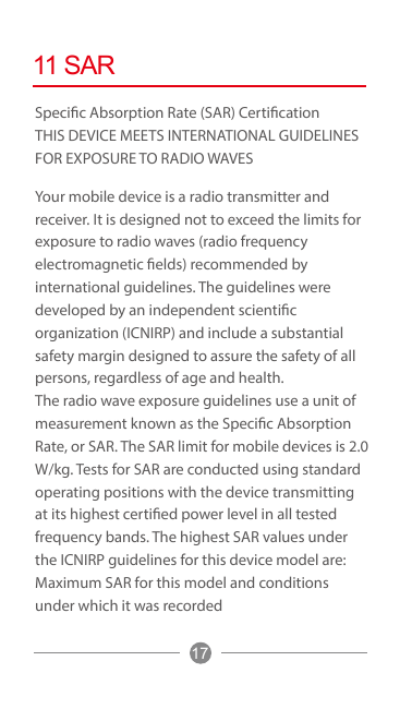 11 SARSpecific Absorption Rate (SAR) CertificationTHIS DEVICE MEETS INTERNATIONAL GUIDELINESFOR EXPOSURE TO RADIO WAVESYour mobi