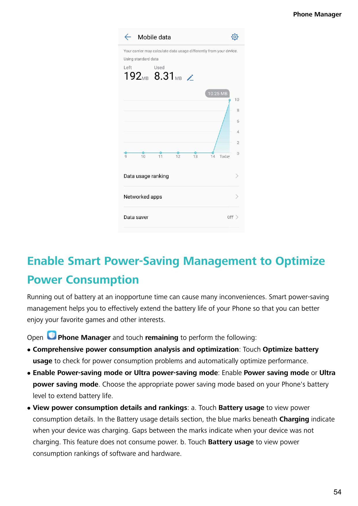 Phone ManagerEnable Smart Power-Saving Management to OptimizePower ConsumptionRunning out of battery at an inopportune time can 