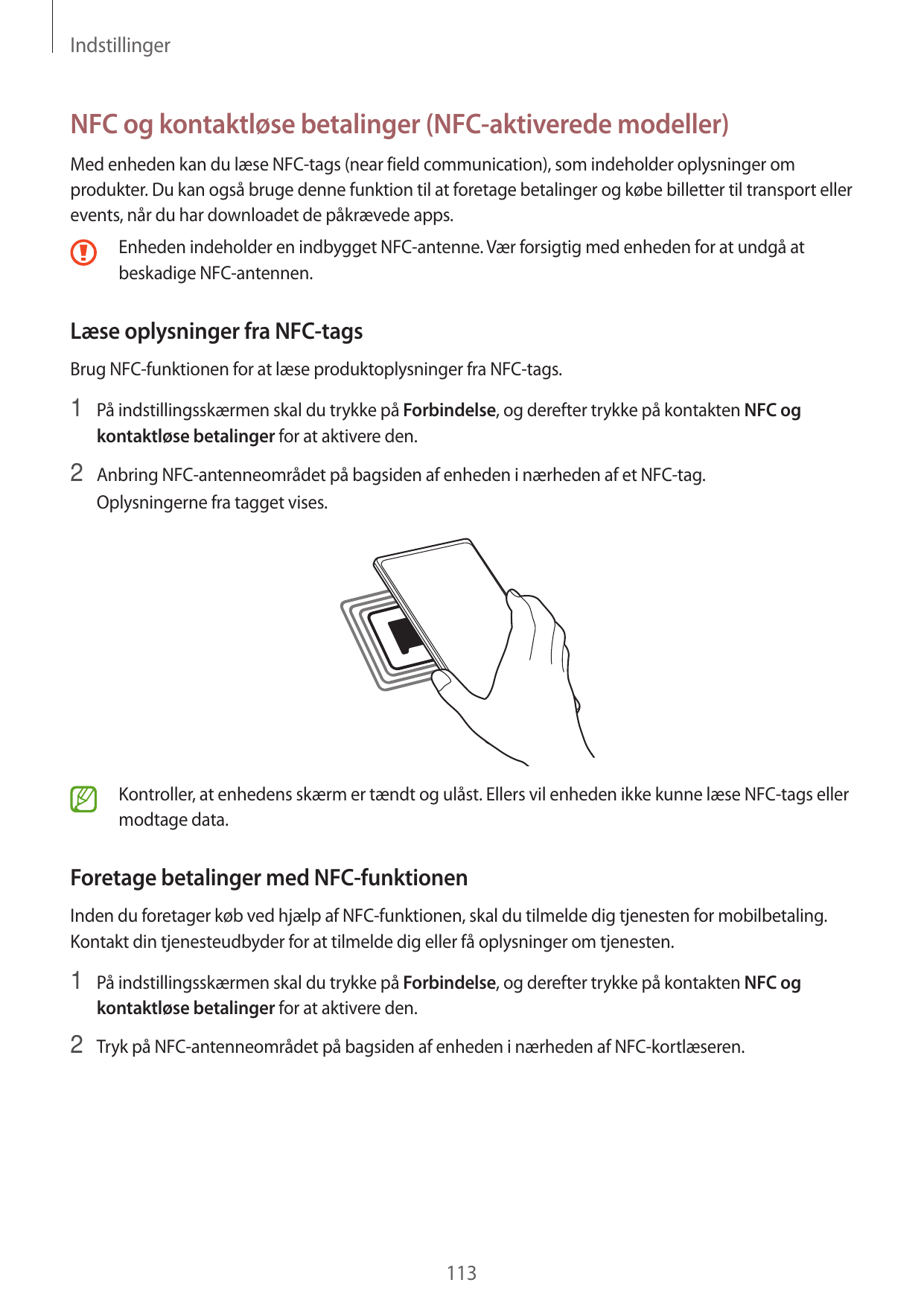 IndstillingerNFC og kontaktløse betalinger (NFC-aktiverede modeller)Med enheden kan du læse NFC-tags (near field communication),