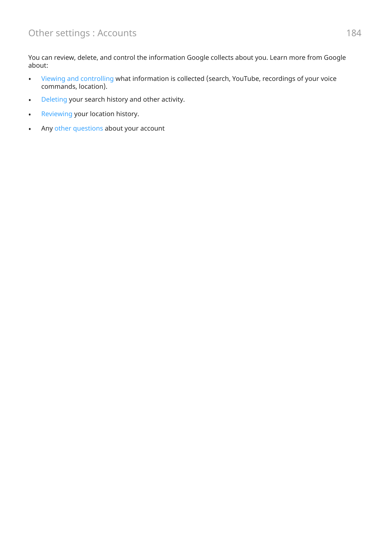 Other settings : AccountsYou can review, delete, and control the information Google collects about you. Learn more from Googleab