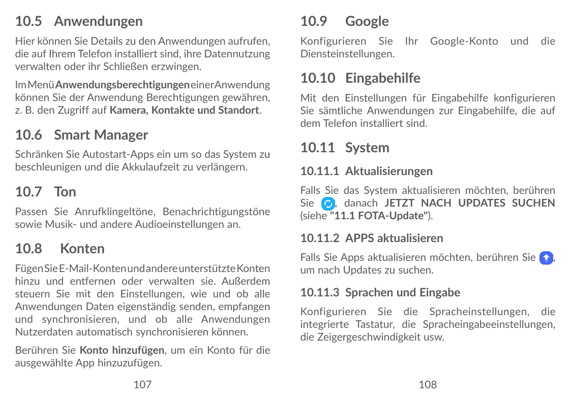 10.5Anwendungen10.9 GoogleHier können Sie Details zu den Anwendungen aufrufen,die auf Ihrem Telefon installiert sind, ihre Daten