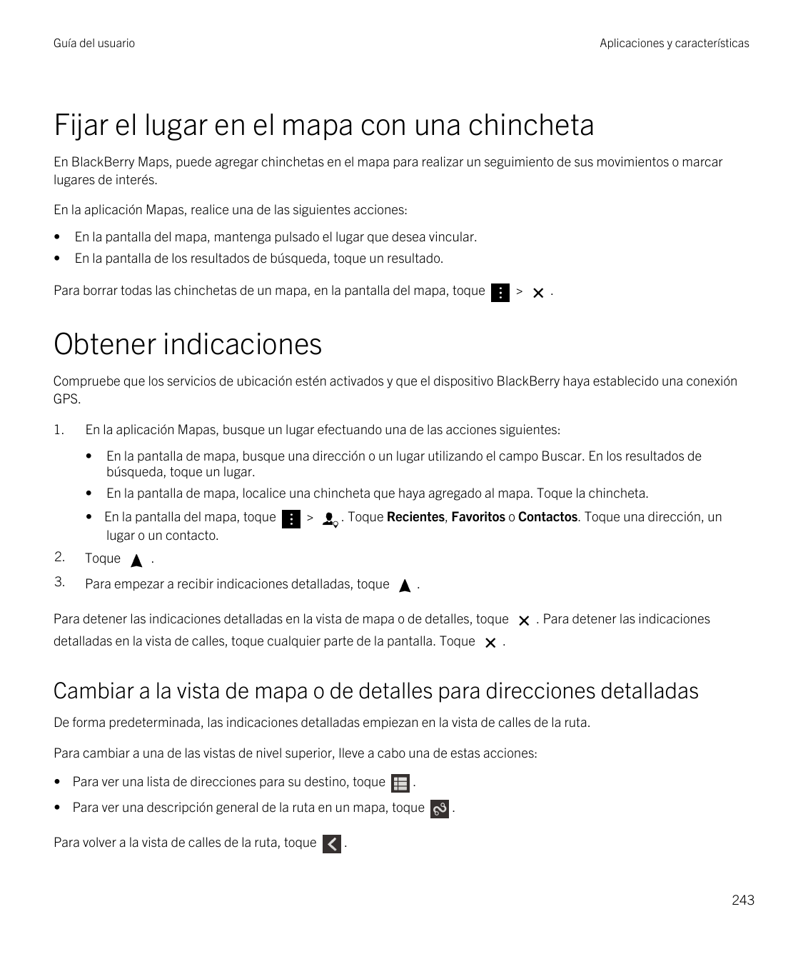 Guía del usuarioAplicaciones y característicasFijar el lugar en el mapa con una chinchetaEn BlackBerry Maps, puede agregar chinc