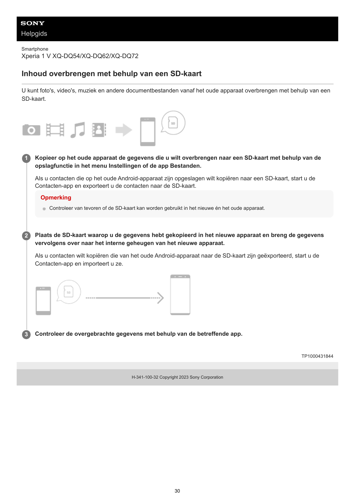 HelpgidsSmartphoneXperia 1 V XQ-DQ54/XQ-DQ62/XQ-DQ72Inhoud overbrengen met behulp van een SD-kaartU kunt foto's, video's, muziek