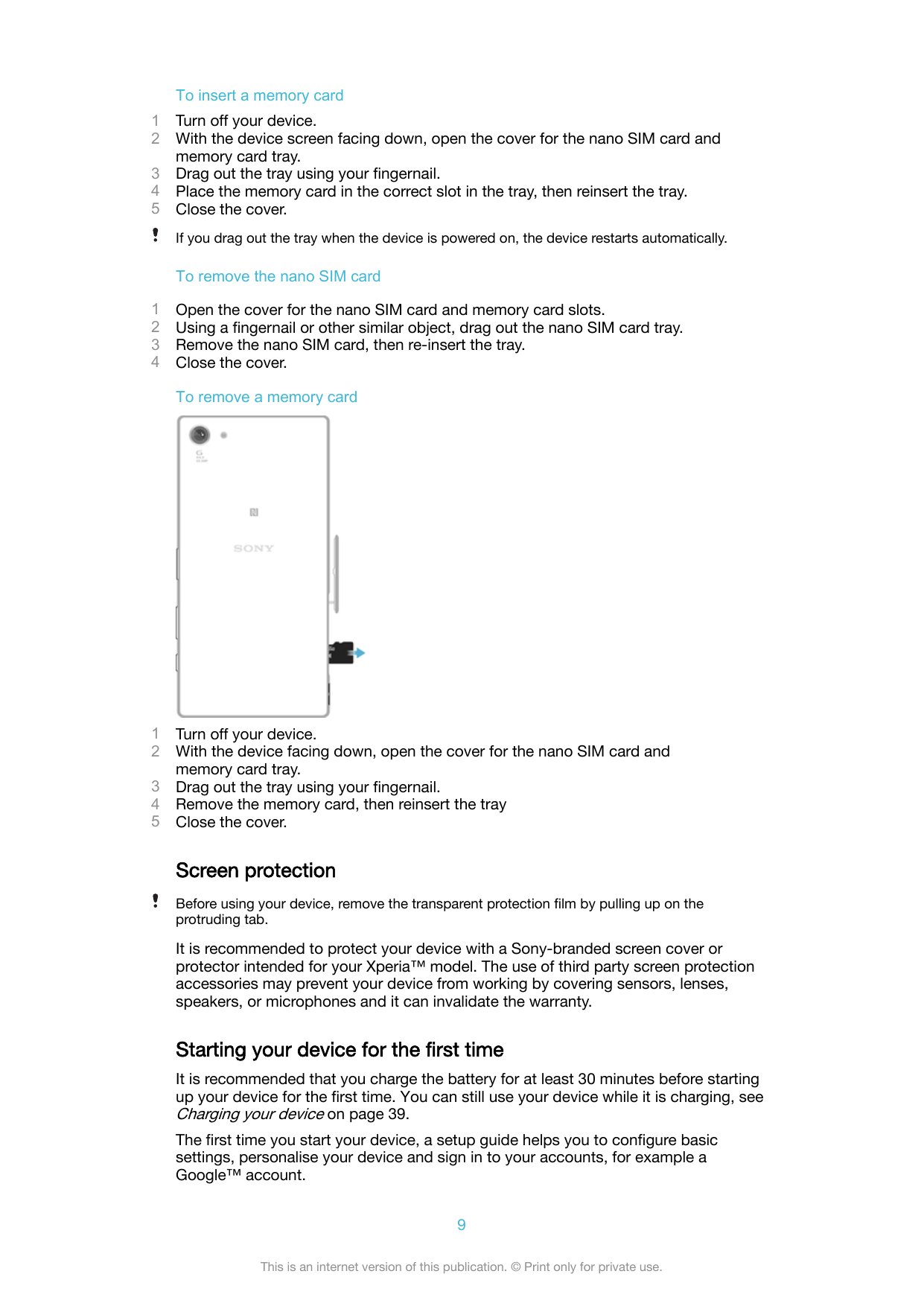 To insert a memory card12345Turn off your device.With the device screen facing down, open the cover for the nano SIM card andmem