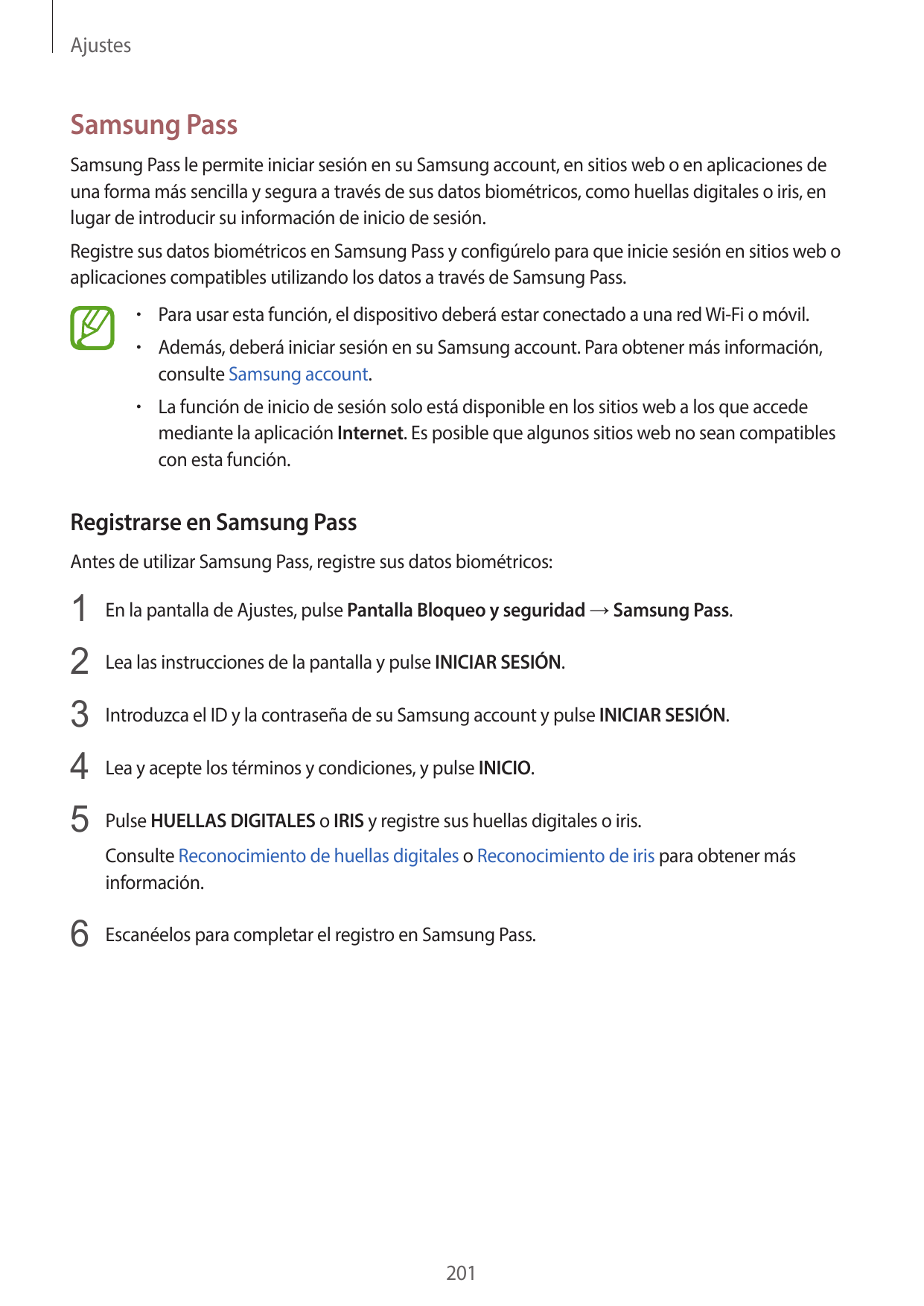 AjustesSamsung PassSamsung Pass le permite iniciar sesión en su Samsung account, en sitios web o en aplicaciones deuna forma más