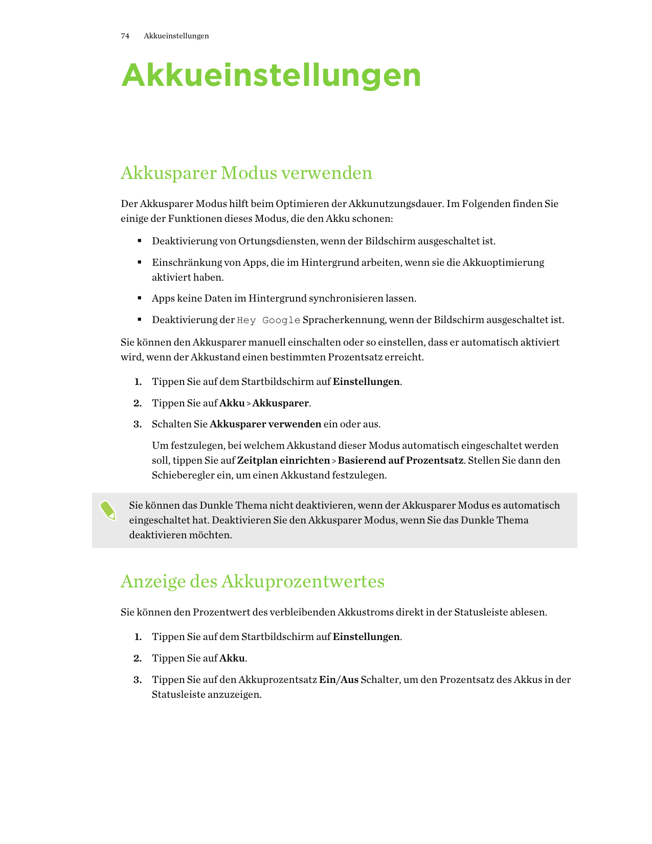 74AkkueinstellungenAkkueinstellungenAkkusparer Modus verwendenDer Akkusparer Modus hilft beim Optimieren der Akkunutzungsdauer. 