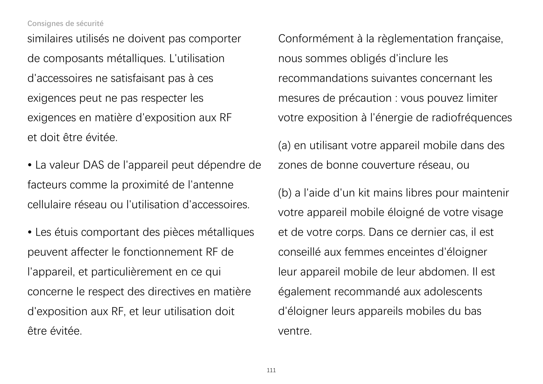 Consignes de sécuritésimilaires utilisés ne doivent pas comporterConformément à la règlementation française,de composants métall