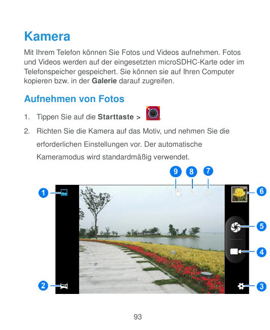 KameraMit Ihrem Telefon können Sie Fotos und Videos aufnehmen. Fotosund Videos werden auf der eingesetzten microSDHC-Karte oder 